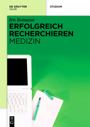 Buchcover Erfolgreich recherchieren - Medizin | Iris Reimann | EAN 9783110300970 | ISBN 3-11-030097-4 | ISBN 978-3-11-030097-0