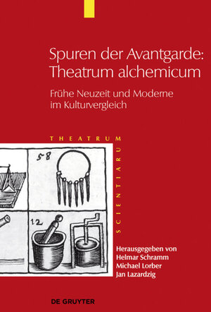 Buchcover Theatrum Scientiarum / Spuren der Avantgarde: Theatrum alchemicum  | EAN 9783110303902 | ISBN 3-11-030390-6 | ISBN 978-3-11-030390-2