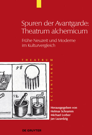 Buchcover Theatrum Scientiarum / Spuren der Avantgarde: Theatrum alchemicum  | EAN 9783110304190 | ISBN 3-11-030419-8 | ISBN 978-3-11-030419-0