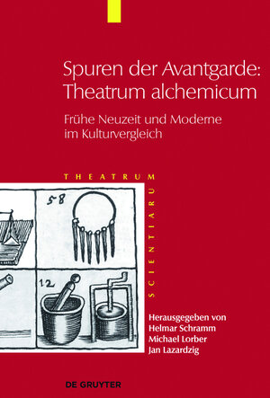 Buchcover Theatrum Scientiarum / Spuren der Avantgarde: Theatrum alchemicum  | EAN 9783110304206 | ISBN 3-11-030420-1 | ISBN 978-3-11-030420-6
