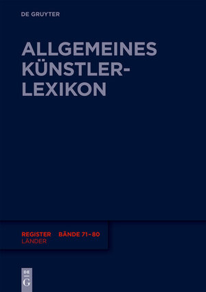 Buchcover Allgemeines Künstlerlexikon (AKL). Register zu den Bänden 71-80 / Länder  | EAN 9783110304282 | ISBN 3-11-030428-7 | ISBN 978-3-11-030428-2