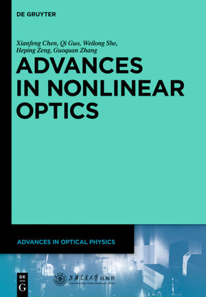 Buchcover Advances in Optical Physics / Advances in Nonlinear Optics | Xianfeng Chen | EAN 9783110304305 | ISBN 3-11-030430-9 | ISBN 978-3-11-030430-5