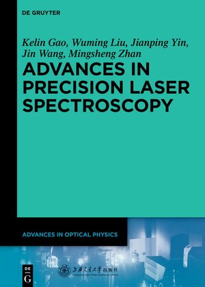 Buchcover Advances in Optical Physics / Advances in Precision Laser Spectroscopy | Kelin Gao | EAN 9783110304473 | ISBN 3-11-030447-3 | ISBN 978-3-11-030447-3
