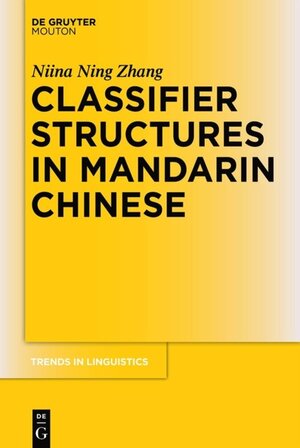 Buchcover Classifier Structures in Mandarin Chinese | Niina Ning Zhang | EAN 9783110304992 | ISBN 3-11-030499-6 | ISBN 978-3-11-030499-2