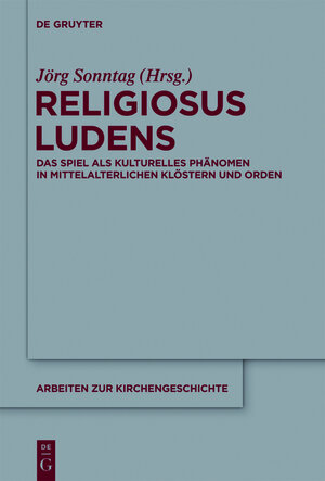 Buchcover Religiosus Ludens  | EAN 9783110305081 | ISBN 3-11-030508-9 | ISBN 978-3-11-030508-1