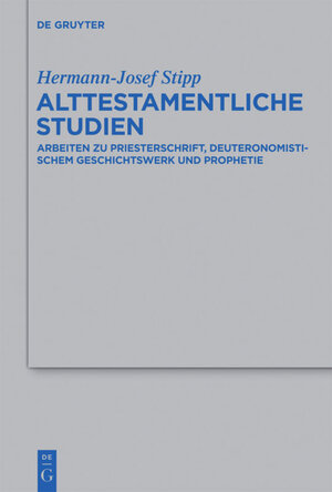 Buchcover Alttestamentliche Studien | Hermann-Josef Stipp | EAN 9783110305364 | ISBN 3-11-030536-4 | ISBN 978-3-11-030536-4