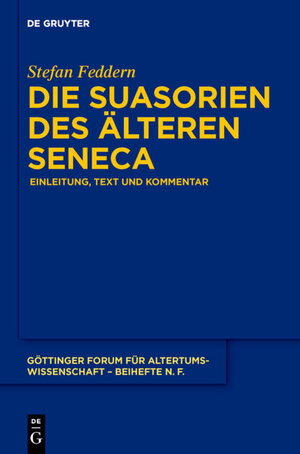 Buchcover Die Suasorien des älteren Seneca | Stefan Feddern | EAN 9783110306446 | ISBN 3-11-030644-1 | ISBN 978-3-11-030644-6