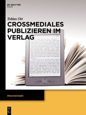 Buchcover Crossmediales Publizieren im Verlag | Tobias Ott | EAN 9783110306941 | ISBN 3-11-030694-8 | ISBN 978-3-11-030694-1