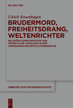 Buchcover Brudermord, Freiheitsdrang, Weltenrichter | Ulrich Rosenhagen | EAN 9783110309461 | ISBN 3-11-030946-7 | ISBN 978-3-11-030946-1