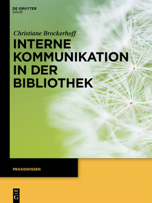 Buchcover Interne Kommunikation in der Bibliothek | Christiane Brockerhoff | EAN 9783110310238 | ISBN 3-11-031023-6 | ISBN 978-3-11-031023-8