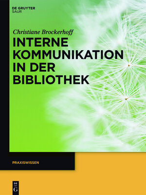 Buchcover Interne Kommunikation in der Bibliothek | Christiane Brockerhoff | EAN 9783110310245 | ISBN 3-11-031024-4 | ISBN 978-3-11-031024-5
