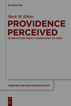 Buchcover Providence Perceived | Mark W. Elliott | EAN 9783110310566 | ISBN 3-11-031056-2 | ISBN 978-3-11-031056-6