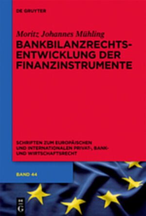 Buchcover Bankbilanzrechtsentwicklung der Finanzinstrumente | Moritz Johannes Mühling | EAN 9783110310825 | ISBN 3-11-031082-1 | ISBN 978-3-11-031082-5