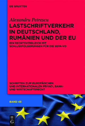 Buchcover Lastschriftverkehr in Deutschland, Rumänien und der EU | Alexandru Petrescu | EAN 9783110312393 | ISBN 3-11-031239-5 | ISBN 978-3-11-031239-3