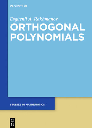 Buchcover Orthogonal Polynomials | Evguenii A. Rakhmanov | EAN 9783110313857 | ISBN 3-11-031385-5 | ISBN 978-3-11-031385-7