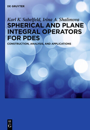 Buchcover Spherical and Plane Integral Operators for PDEs | Karl K. Sabelfeld | EAN 9783110315295 | ISBN 3-11-031529-7 | ISBN 978-3-11-031529-5