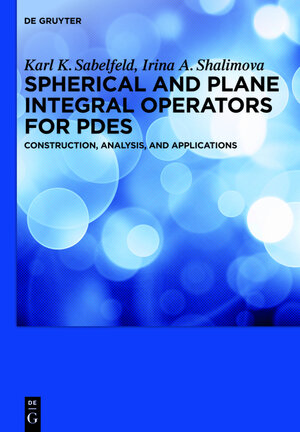Buchcover Spherical and Plane Integral Operators for PDEs | Karl K. Sabelfeld | EAN 9783110315349 | ISBN 3-11-031534-3 | ISBN 978-3-11-031534-9