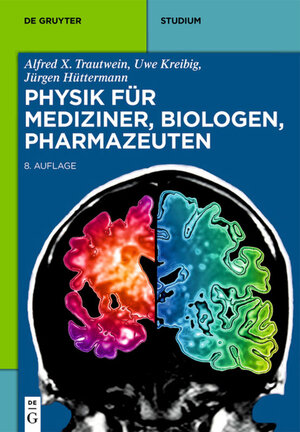 Buchcover Physik für Mediziner, Biologen, Pharmazeuten | Alfred X. Trautwein | EAN 9783110316193 | ISBN 3-11-031619-6 | ISBN 978-3-11-031619-3