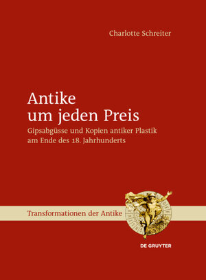 Buchcover Antike um jeden Preis | Charlotte Schreiter | EAN 9783110316889 | ISBN 3-11-031688-9 | ISBN 978-3-11-031688-9