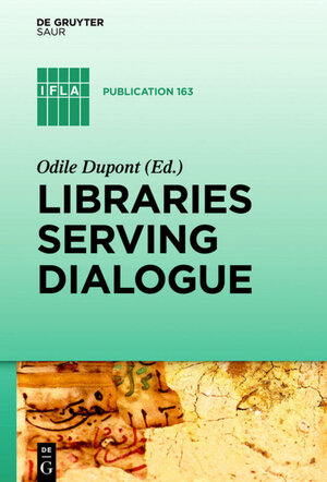 Buchcover Libraries Serving Dialogue  | EAN 9783110317022 | ISBN 3-11-031702-8 | ISBN 978-3-11-031702-2