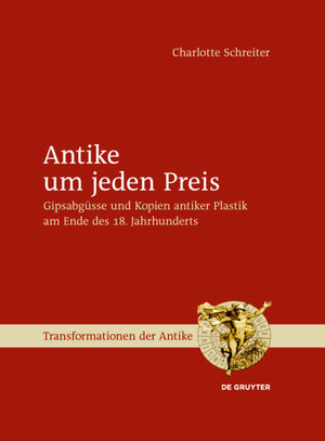 Buchcover Antike um jeden Preis | Charlotte Schreiter | EAN 9783110317718 | ISBN 3-11-031771-0 | ISBN 978-3-11-031771-8