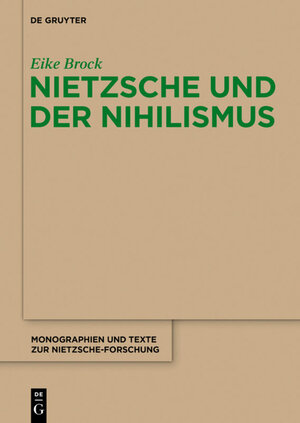 Buchcover Nietzsche und der Nihilismus | Eike Brock | EAN 9783110317985 | ISBN 3-11-031798-2 | ISBN 978-3-11-031798-5