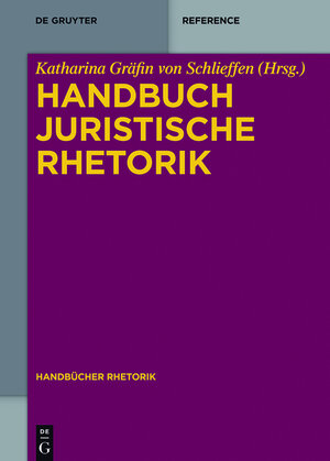 Buchcover Handbuch Juristische Rhetorik  | EAN 9783110318180 | ISBN 3-11-031818-0 | ISBN 978-3-11-031818-0