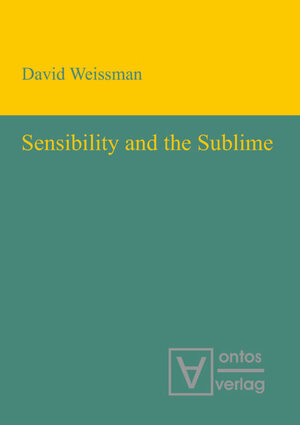 Buchcover Sensibility and the Sublime | David Weissman | EAN 9783110320381 | ISBN 3-11-032038-X | ISBN 978-3-11-032038-1