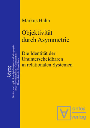 Buchcover Objektivität durch Asymmetrie | Markus Hahn | EAN 9783110323757 | ISBN 3-11-032375-3 | ISBN 978-3-11-032375-7
