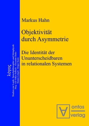 Buchcover Objektivität durch Asymmetrie | Markus Hahn | EAN 9783110324013 | ISBN 3-11-032401-6 | ISBN 978-3-11-032401-3