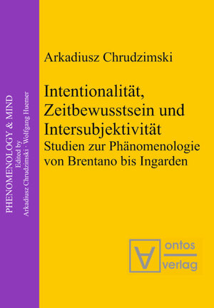 Buchcover Intentionalität, Zeitbewusstsein und Intersubjektivität | Arkadiusz Chrudzimski | EAN 9783110325584 | ISBN 3-11-032558-6 | ISBN 978-3-11-032558-4