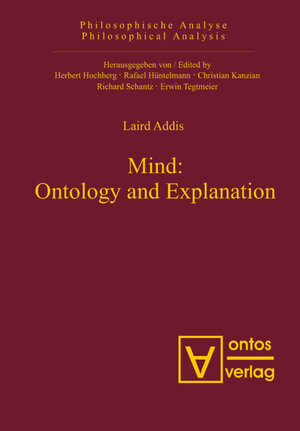 Buchcover Mind: Ontology and Explanation | Laird Addis | EAN 9783110327151 | ISBN 3-11-032715-5 | ISBN 978-3-11-032715-1