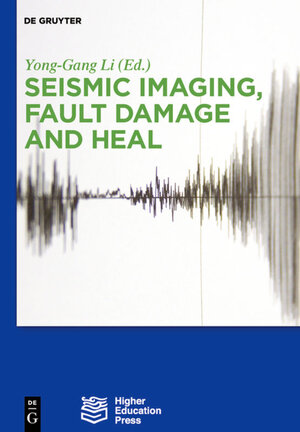 Buchcover Seismic Imaging, Fault Damage and Heal  | EAN 9783110329919 | ISBN 3-11-032991-3 | ISBN 978-3-11-032991-9
