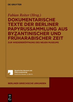 Buchcover Dokumentarische Texte der Berliner Papyrussammlung aus byzantinischer und früharabischer Zeit  | EAN 9783110329933 | ISBN 3-11-032993-X | ISBN 978-3-11-032993-3