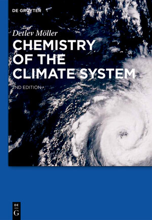Buchcover Chemistry of the Climate System | Detlev Möller | EAN 9783110331950 | ISBN 3-11-033195-0 | ISBN 978-3-11-033195-0