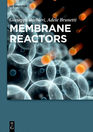 Buchcover Membrane Reactors | Giuseppe Barbieri | EAN 9783110333763 | ISBN 3-11-033376-7 | ISBN 978-3-11-033376-3