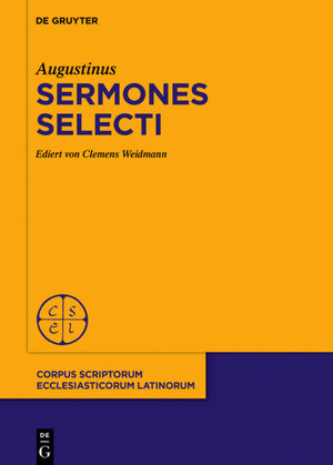 Buchcover Sermones selecti | Augustinus | EAN 9783110336641 | ISBN 3-11-033664-2 | ISBN 978-3-11-033664-1