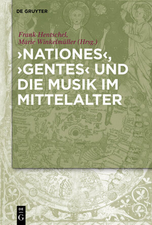 Buchcover 'Nationes', 'Gentes' und die Musik im Mittelalter  | EAN 9783110336900 | ISBN 3-11-033690-1 | ISBN 978-3-11-033690-0