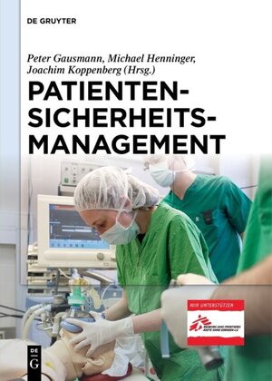 Buchcover Patientensicherheitsmanagement  | EAN 9783110337051 | ISBN 3-11-033705-3 | ISBN 978-3-11-033705-1