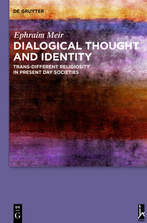 Buchcover Dialogical Thought and Identity | Ephraim Meir | EAN 9783110338478 | ISBN 3-11-033847-5 | ISBN 978-3-11-033847-8