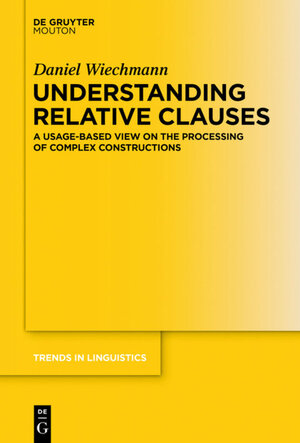Buchcover Understanding Relative Clauses | Daniel Wiechmann | EAN 9783110339383 | ISBN 3-11-033938-2 | ISBN 978-3-11-033938-3