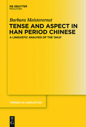 Buchcover Tense and Aspect in Han Period Chinese | Barbara Meisterernst | EAN 9783110339550 | ISBN 3-11-033955-2 | ISBN 978-3-11-033955-0