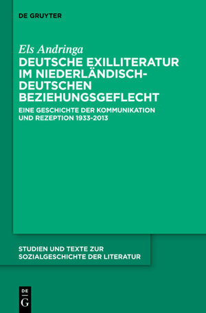 Buchcover Deutsche Exilliteratur im niederländisch-deutschen Beziehungsgeflecht | Els Andringa | EAN 9783110342024 | ISBN 3-11-034202-2 | ISBN 978-3-11-034202-4