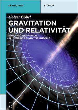 Buchcover Gravitation und Relativität | Holger Göbel | EAN 9783110344264 | ISBN 3-11-034426-2 | ISBN 978-3-11-034426-4