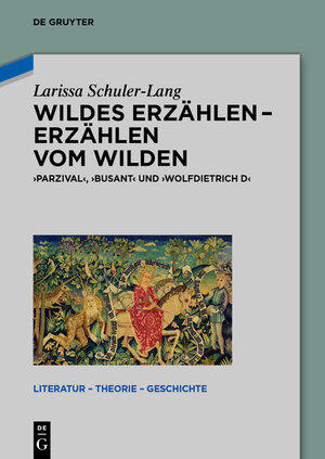 Buchcover Wildes Erzählen - Erzählen vom Wilden | Larissa Schuler-Lang | EAN 9783110344769 | ISBN 3-11-034476-9 | ISBN 978-3-11-034476-9