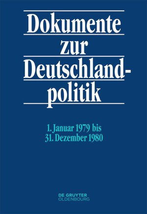 Buchcover Dokumente zur Deutschlandpolitik. Reihe VI: 21. Oktober 1969 bis 1. Oktober 1982 / 1. Januar 1979 bis 31. Dezember 1980  | EAN 9783110346411 | ISBN 3-11-034641-9 | ISBN 978-3-11-034641-1