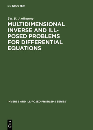 Buchcover Multidimensional Inverse and Ill-Posed Problems for Differential Equations | Yu. E. Anikonov | EAN 9783110346664 | ISBN 3-11-034666-4 | ISBN 978-3-11-034666-4