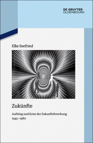 Buchcover Zukünfte | Elke Seefried | EAN 9783110348163 | ISBN 3-11-034816-0 | ISBN 978-3-11-034816-3