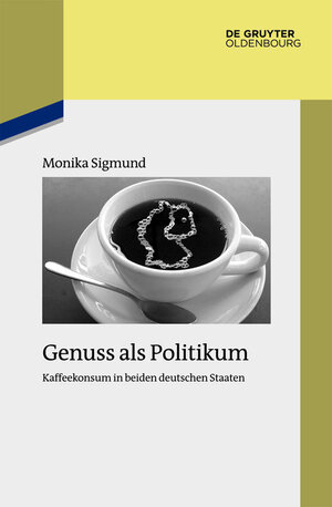 Buchcover Genuss als Politikum | Monika Sigmund | EAN 9783110348743 | ISBN 3-11-034874-8 | ISBN 978-3-11-034874-3