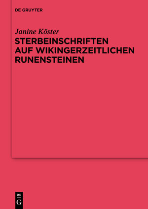 Buchcover Sterbeinschriften auf wikingerzeitlichen Runensteinen | Janine Köster | EAN 9783110349481 | ISBN 3-11-034948-5 | ISBN 978-3-11-034948-1